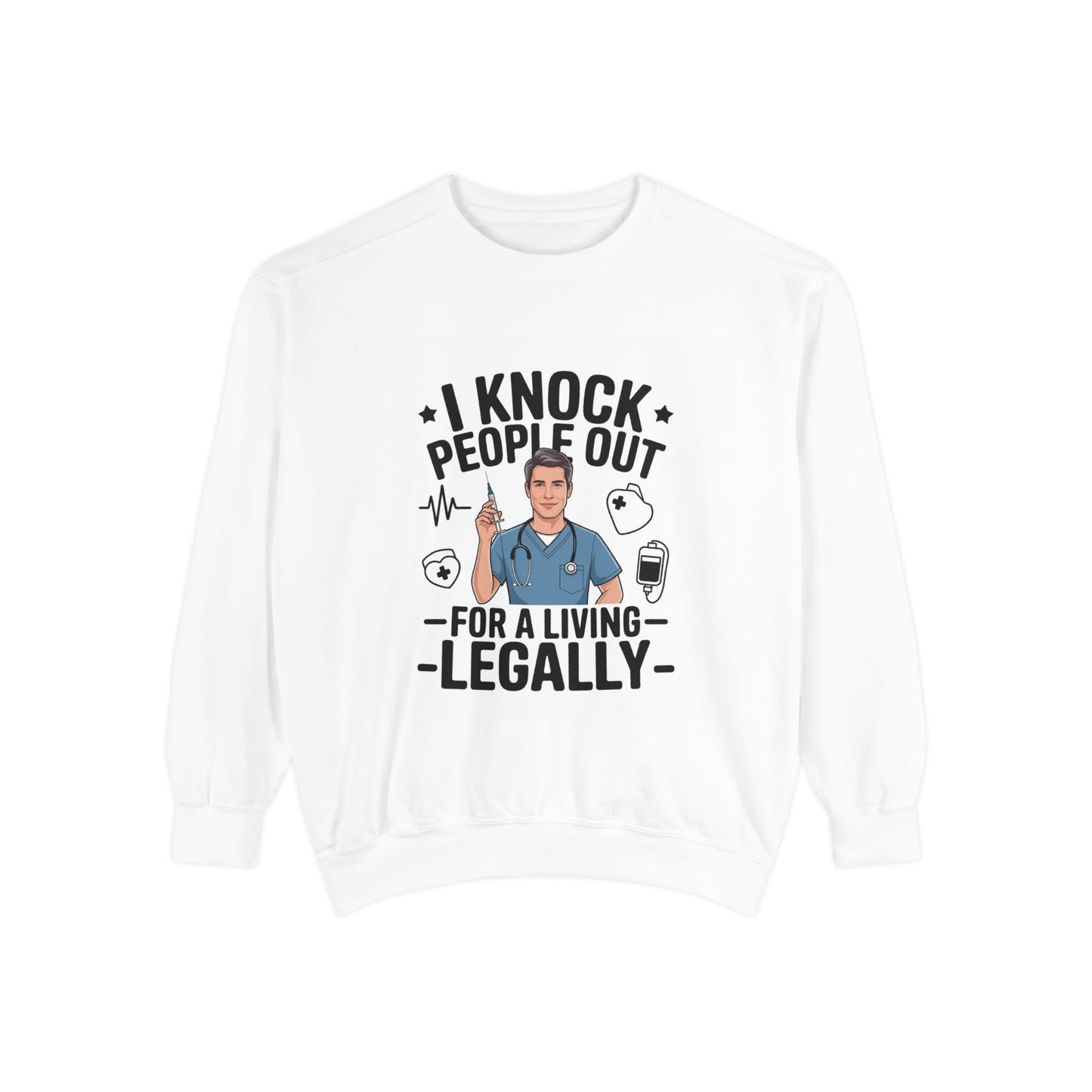 SillyBilly Wear | Silly on Shift | Doctor - "I knock people out for a living" Sweatshirt
