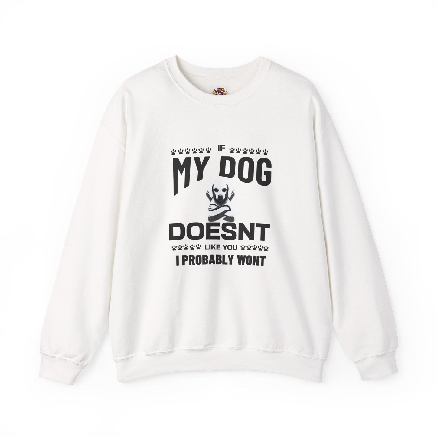 SillyBilly Wear | Woof Wear - If My Dog Doesn't Like You" Unisex Sweatshirt