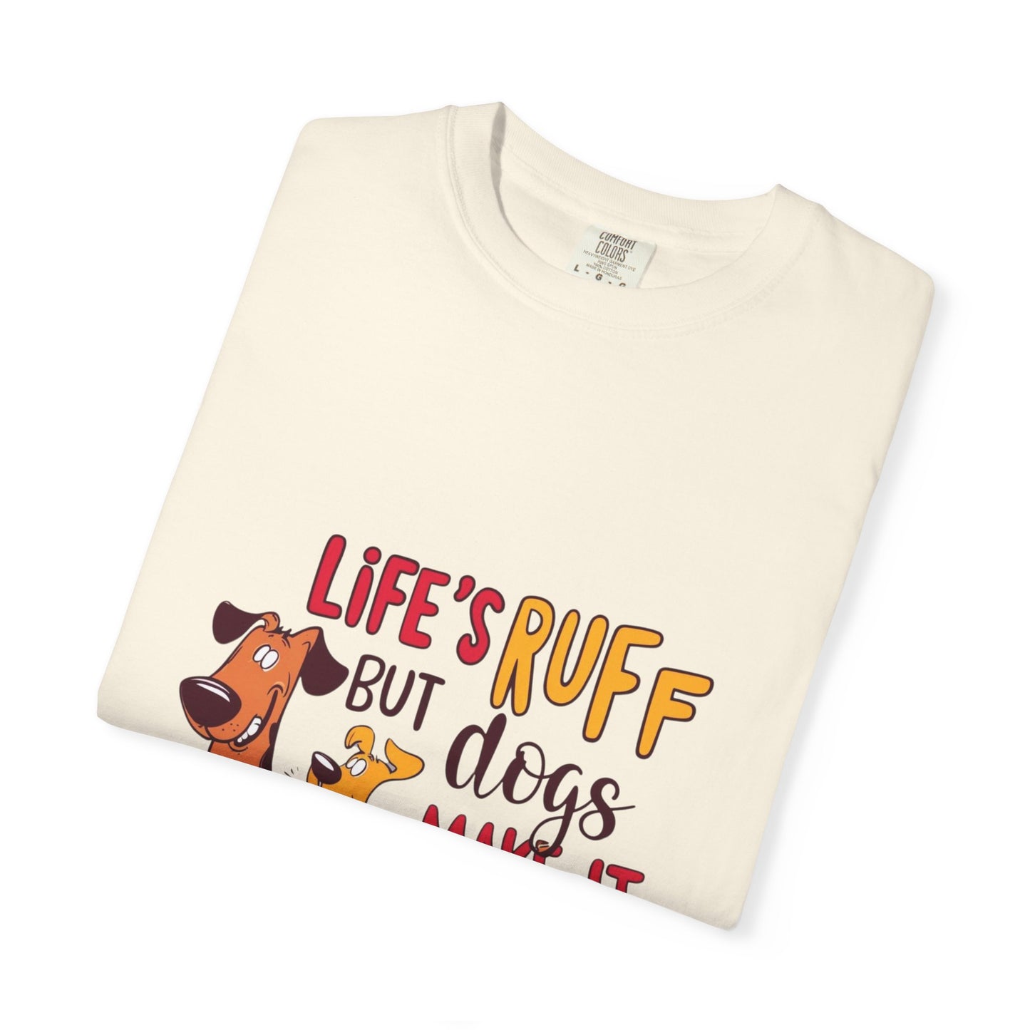 SillyBilly Wear | Woof Wear - "Life's Ruff" Funny T-Shirt