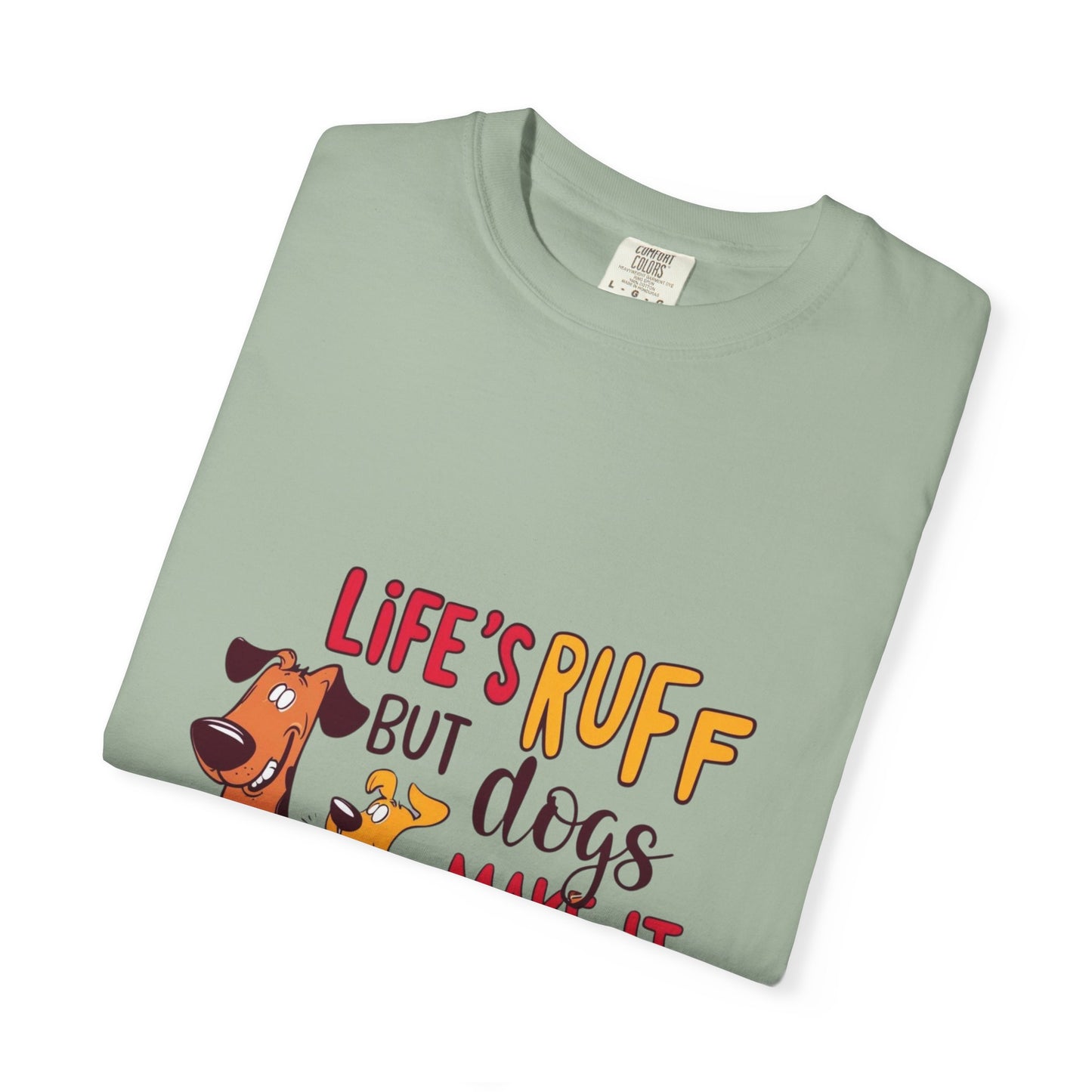 SillyBilly Wear | Woof Wear - "Life's Ruff" Funny T-Shirt