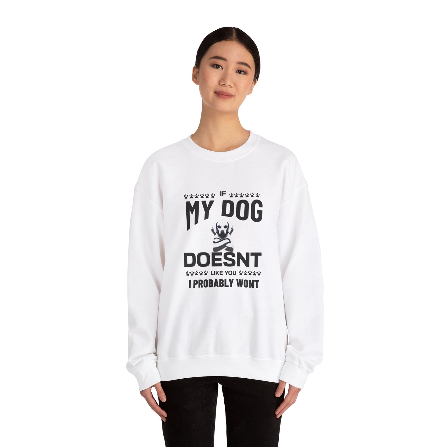 Funny Dog Quote Sweatshirt - Silly Billy Wear