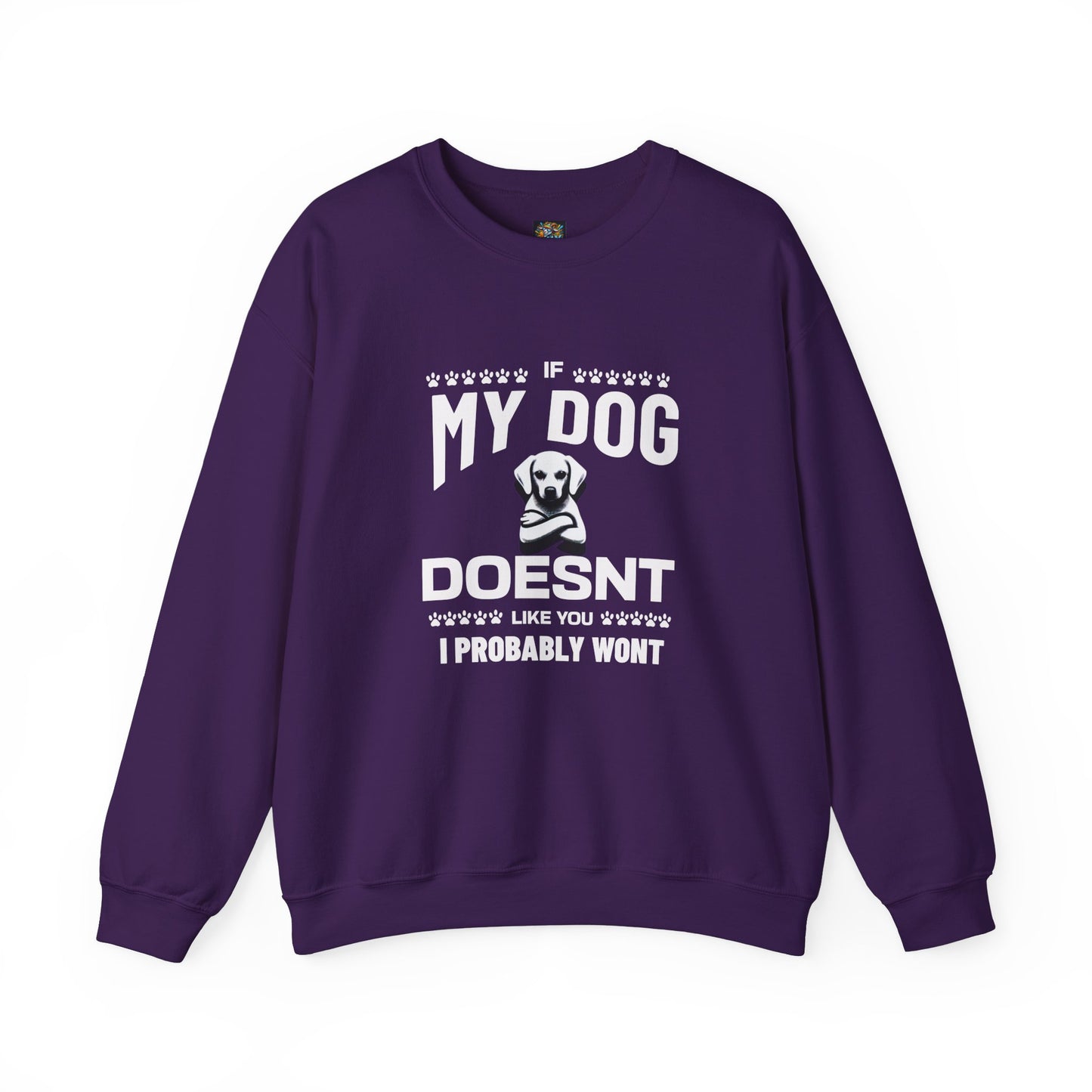 Funny Dog Quote Sweatshirt - Silly Billy Wear