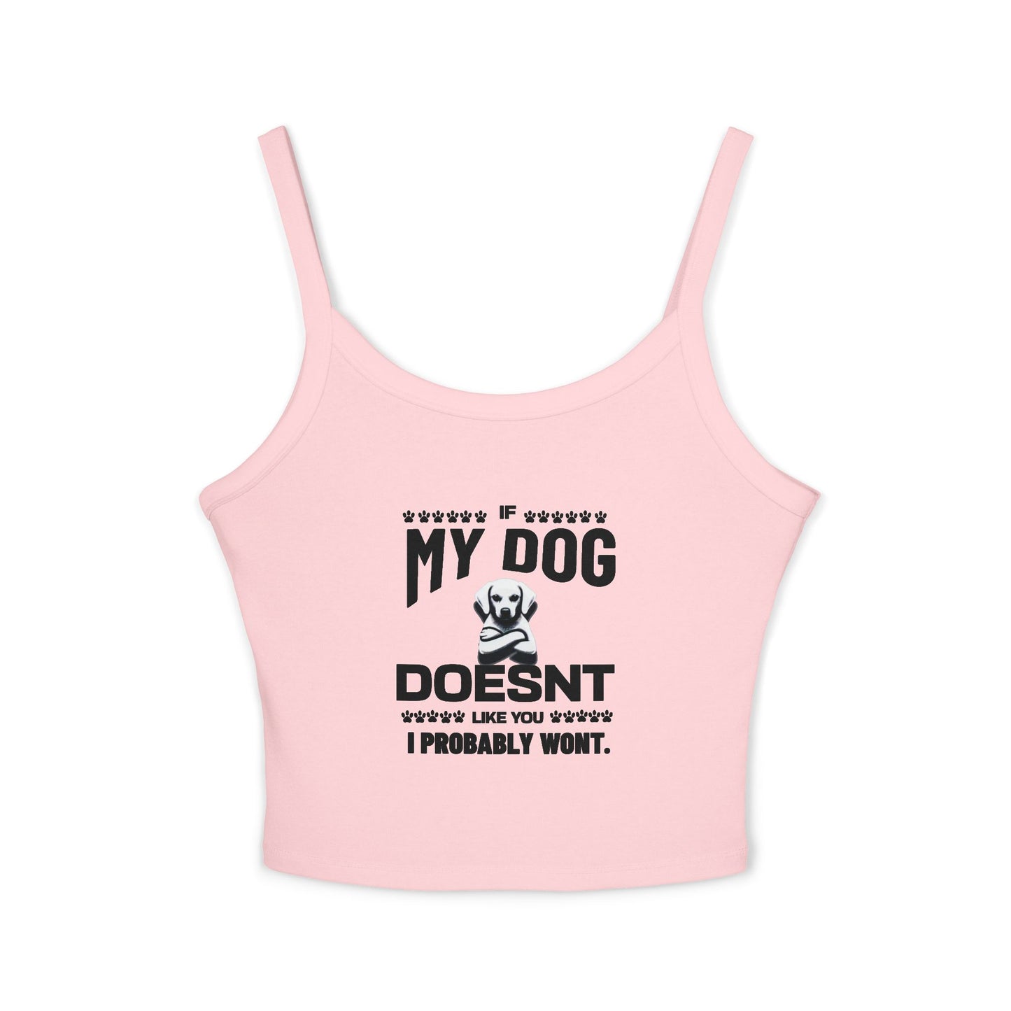 SillyBilly Wear | Woof Wear - My Dog Doesn't Like You" Women's Spaghetti Strap