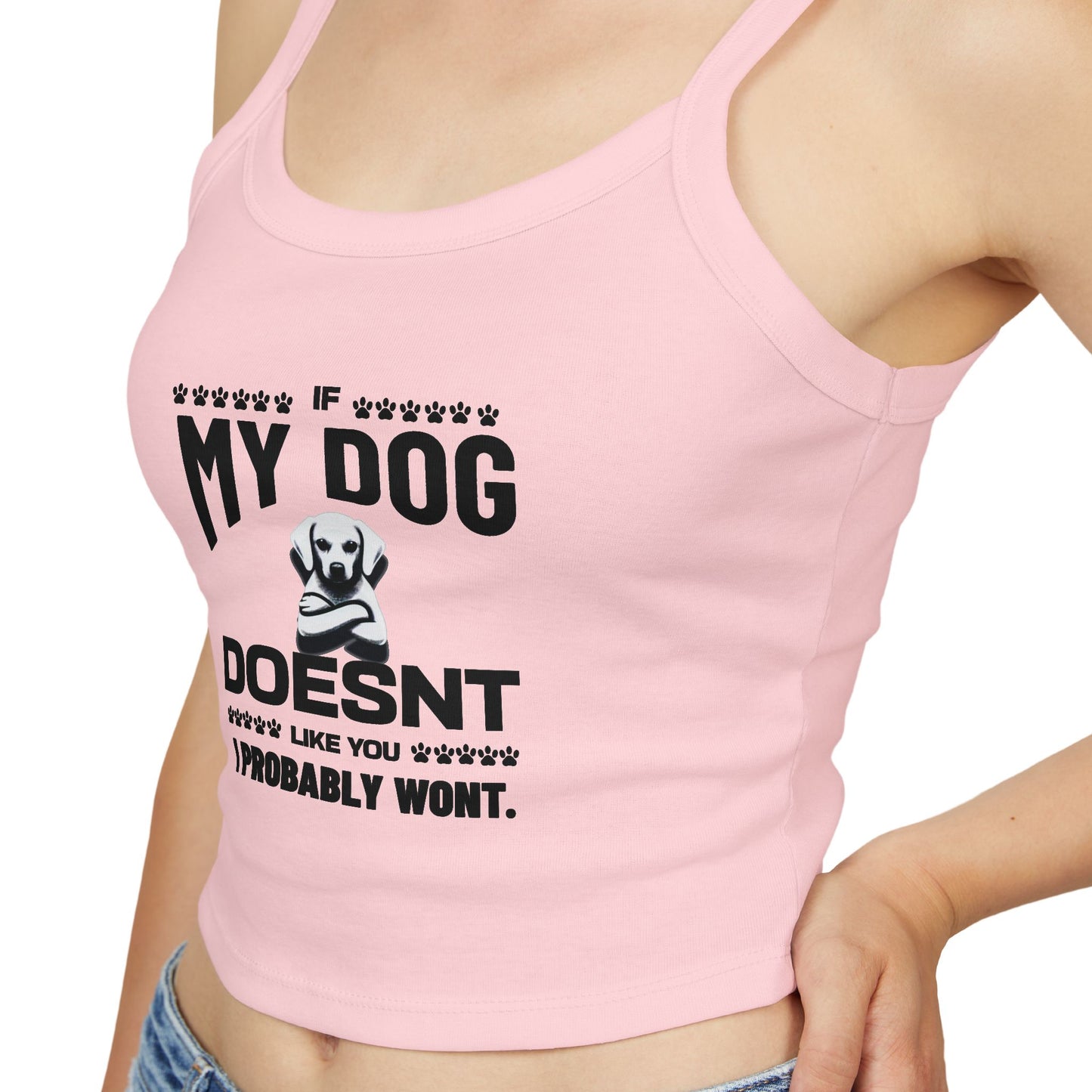 SillyBilly Wear | Woof Wear - My Dog Doesn't Like You" Women's Spaghetti Strap