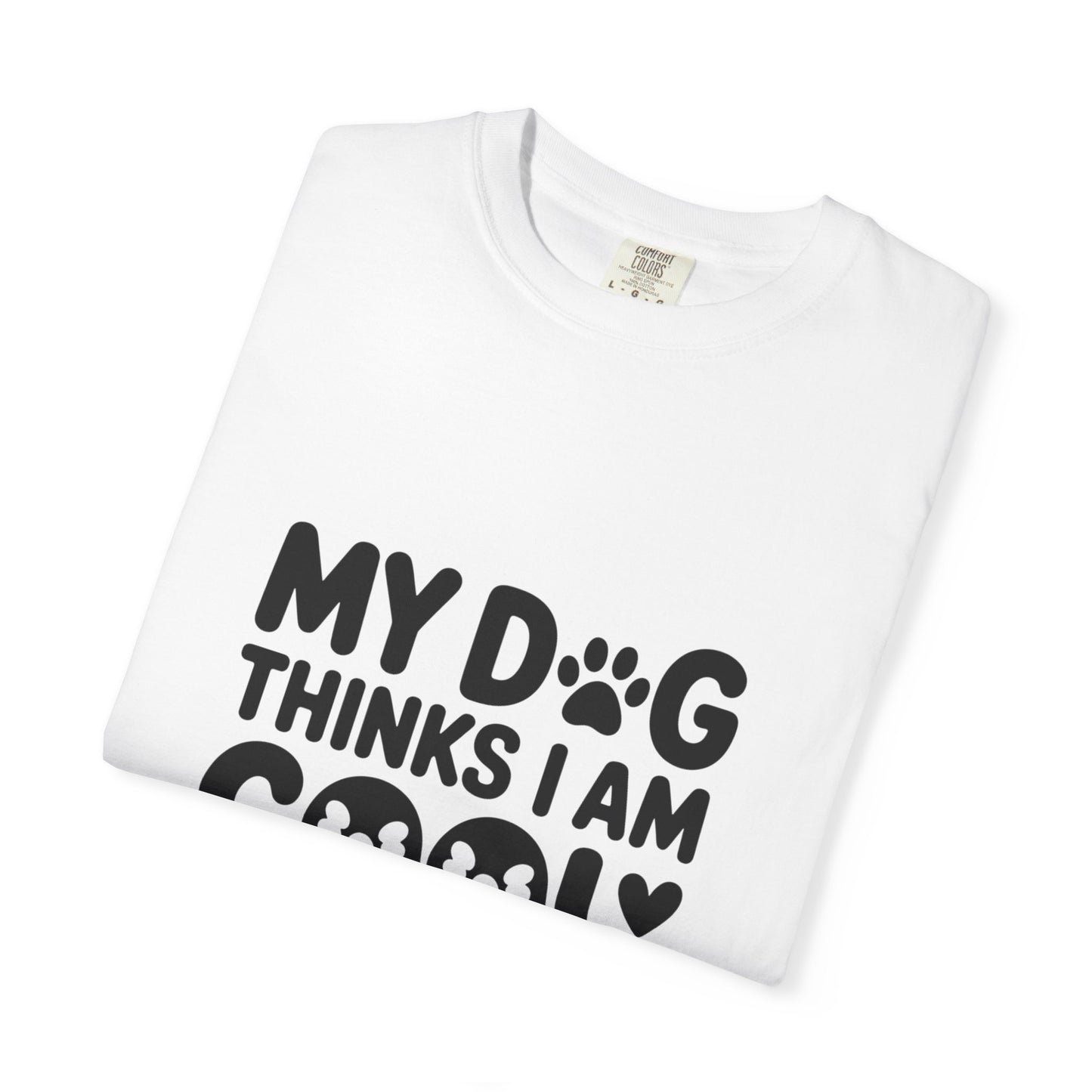 SillyBilly Wear | Woof Wear - "My Dog Thinks I Am Cool" Unisex T-shirt