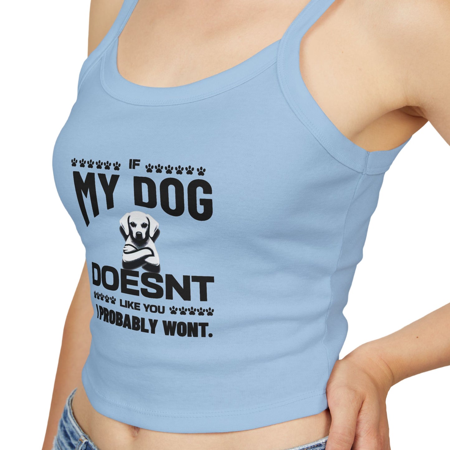SillyBilly Wear | Woof Wear - My Dog Doesn't Like You" Women's Spaghetti Strap