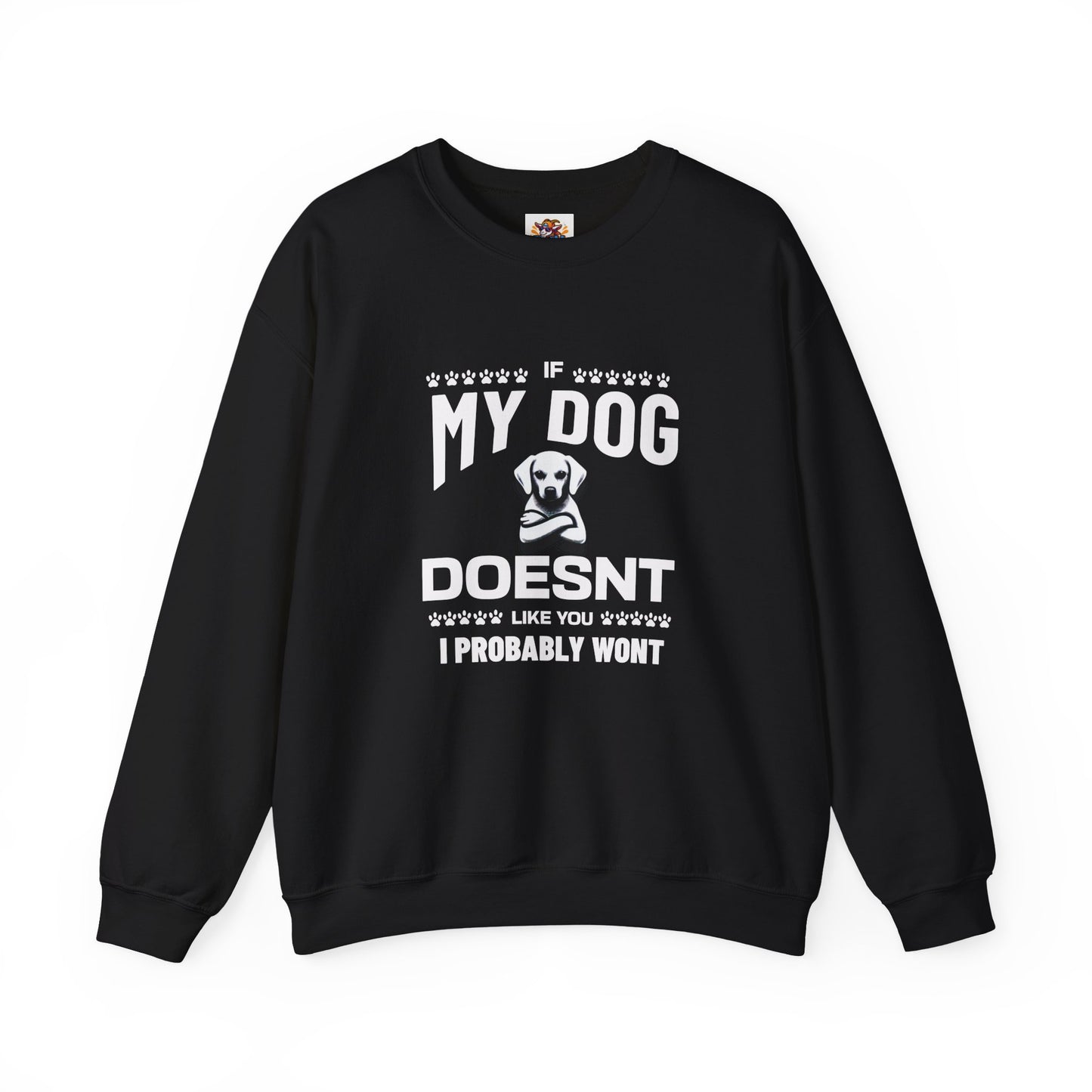 SillyBilly Wear | Woof Wear - If My Dog Doesn't Like You" Unisex Sweatshirt