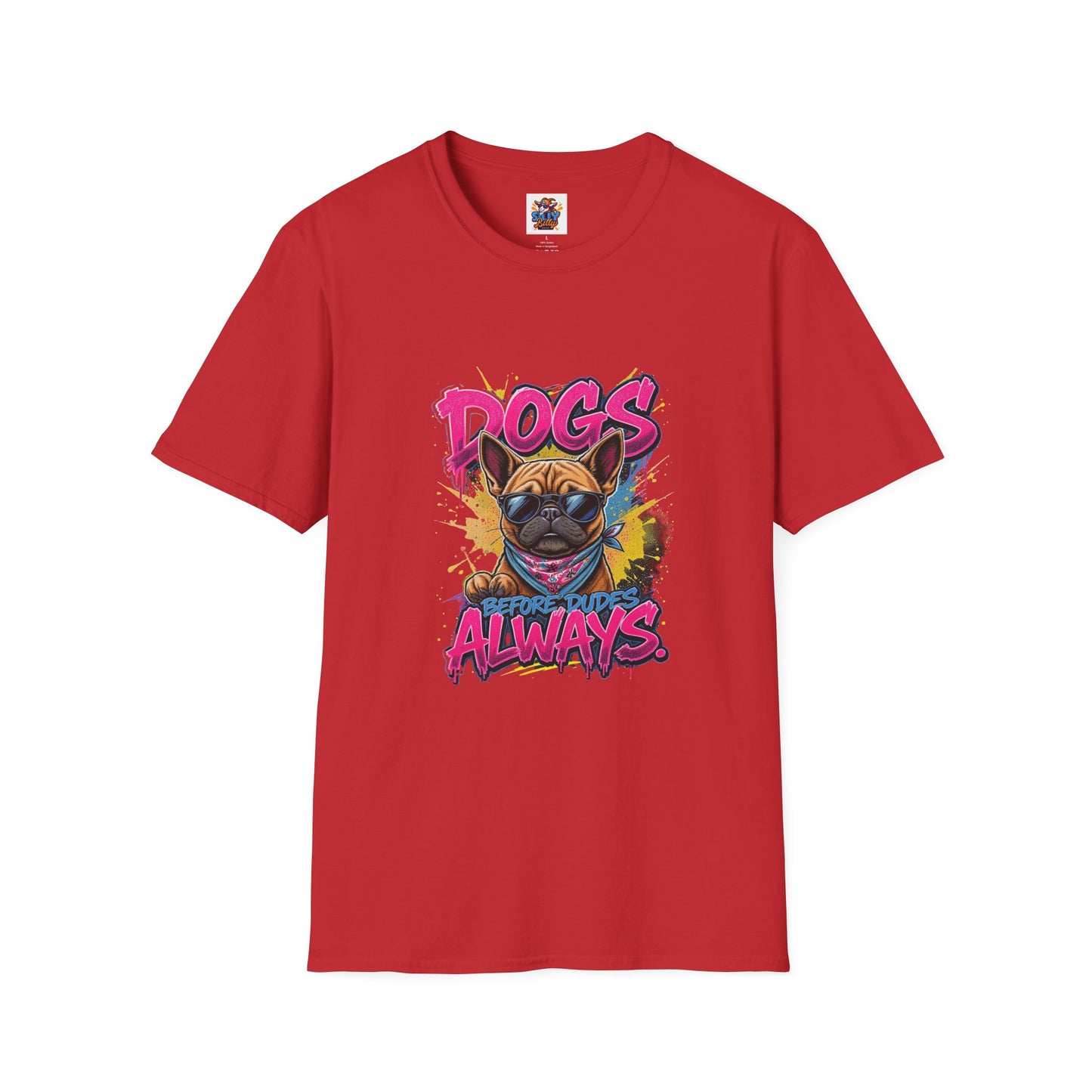 SillyBilly Wear | Woof Wear - "Dog Before Dudes" T-Shirt for Obsessed Dog Lovers