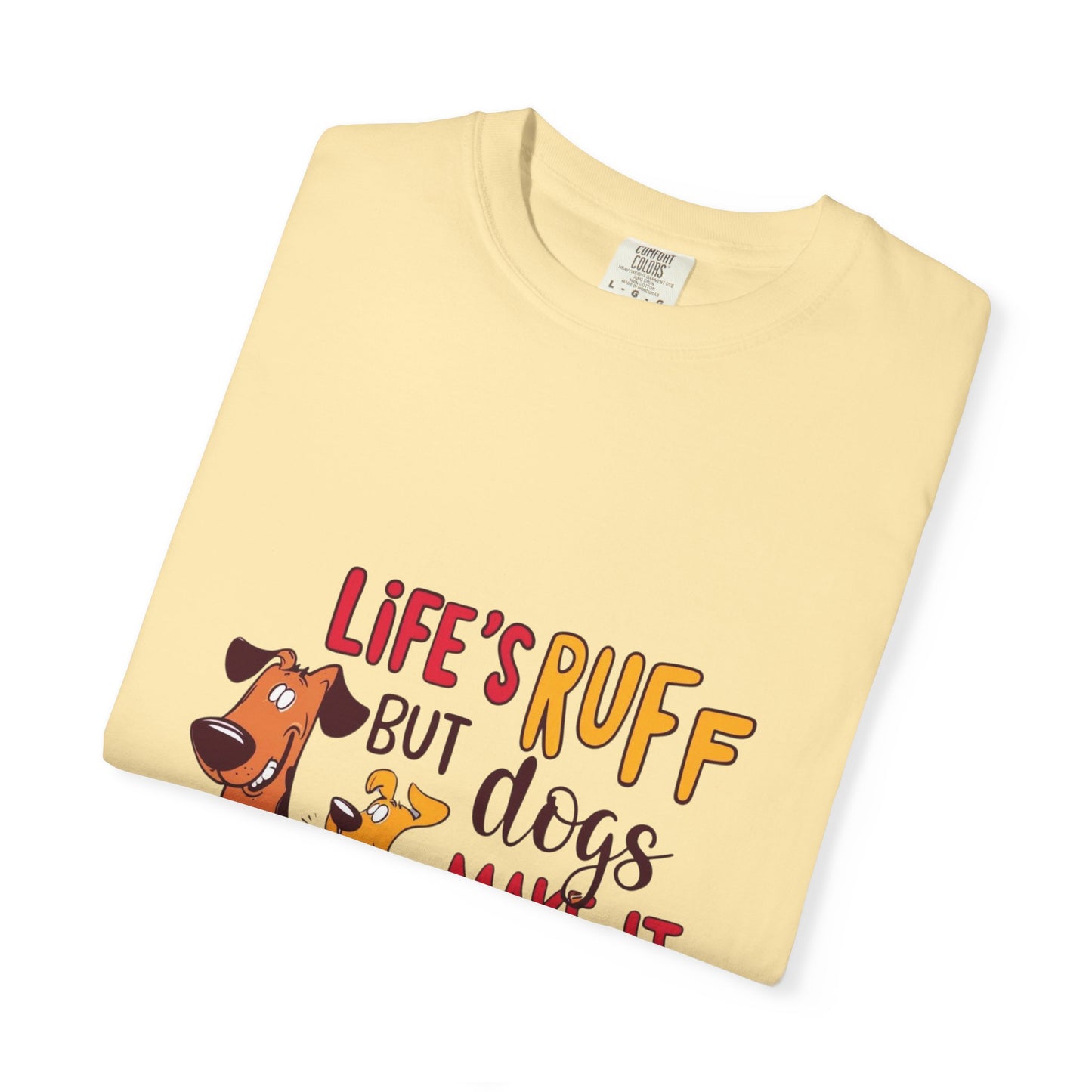 SillyBilly Wear | Woof Wear - "Life's Ruff" Funny T-Shirt
