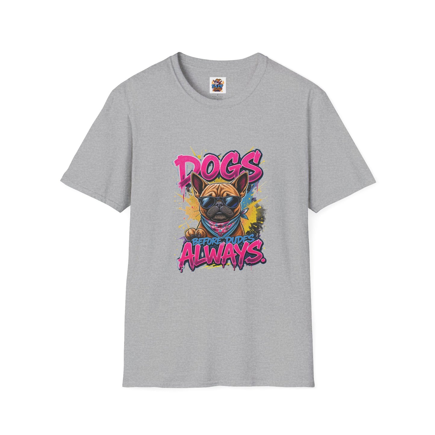 SillyBilly Wear | Woof Wear - "Dog Before Dudes" T-Shirt for Obsessed Dog Lovers