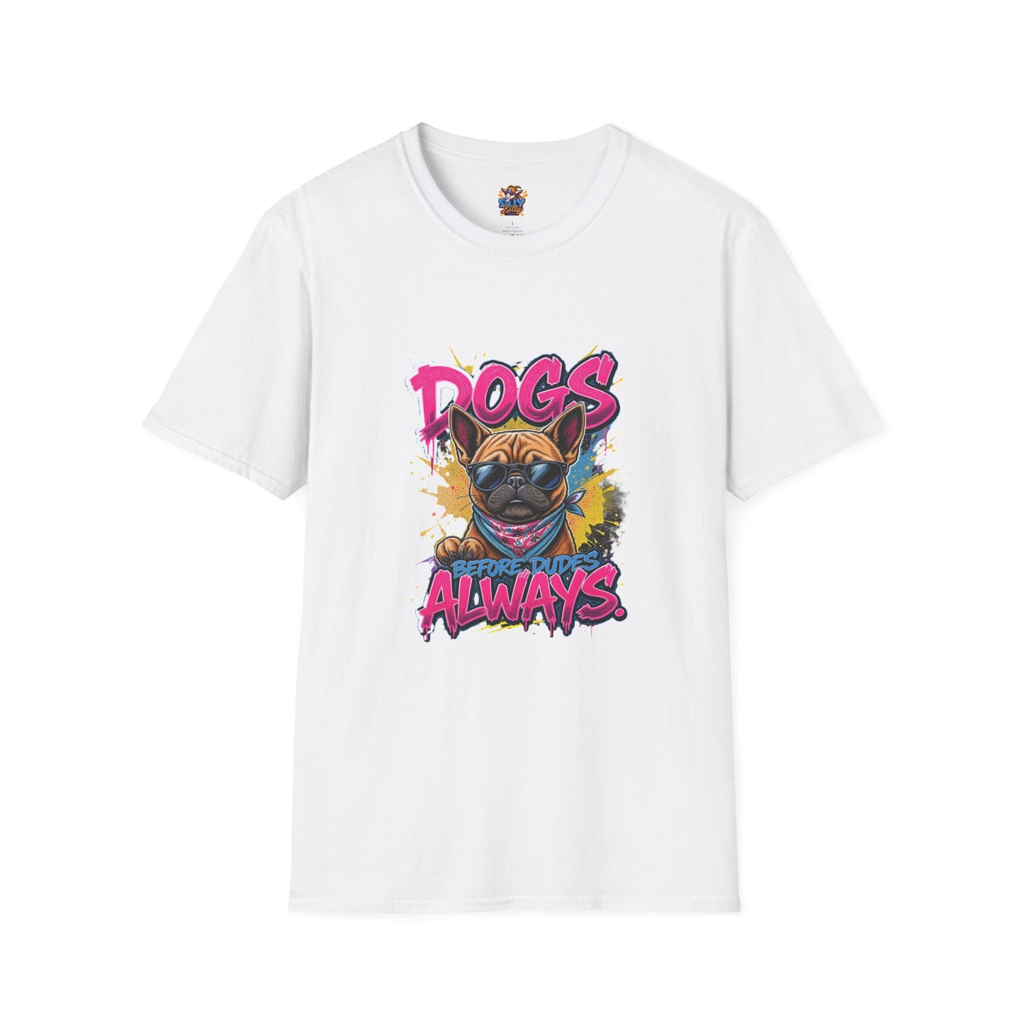 SillyBilly Wear | Woof Wear - "Dog Before Dudes" T-Shirt for Obsessed Dog Lovers