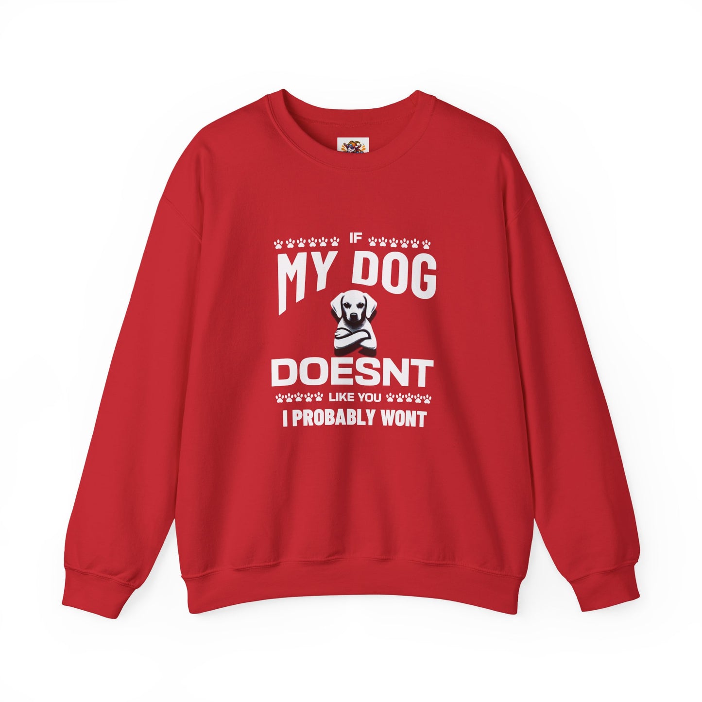 SillyBilly Wear | Woof Wear - If My Dog Doesn't Like You" Unisex Sweatshirt