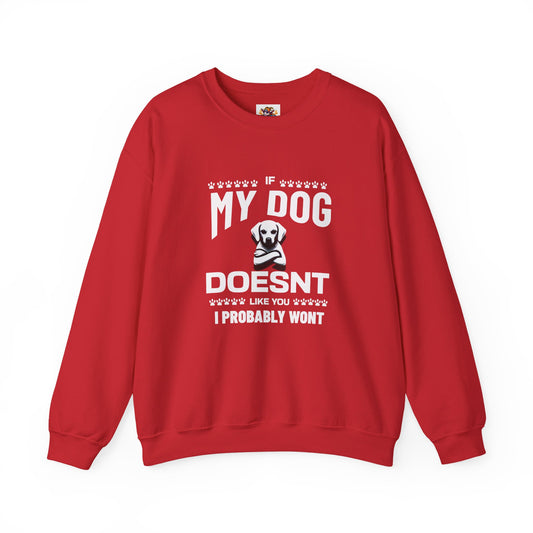 SillyBilly Wear | Woof Wear - If My Dog Doesn't Like You" Unisex Sweatshirt