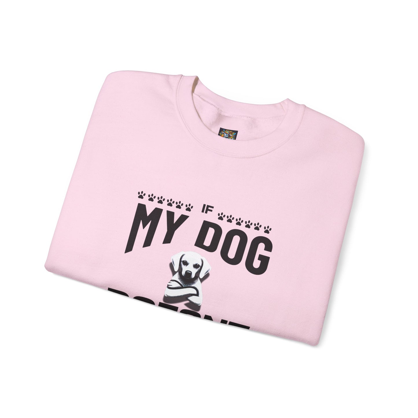 Funny Dog Quote Sweatshirt - Silly Billy Wear