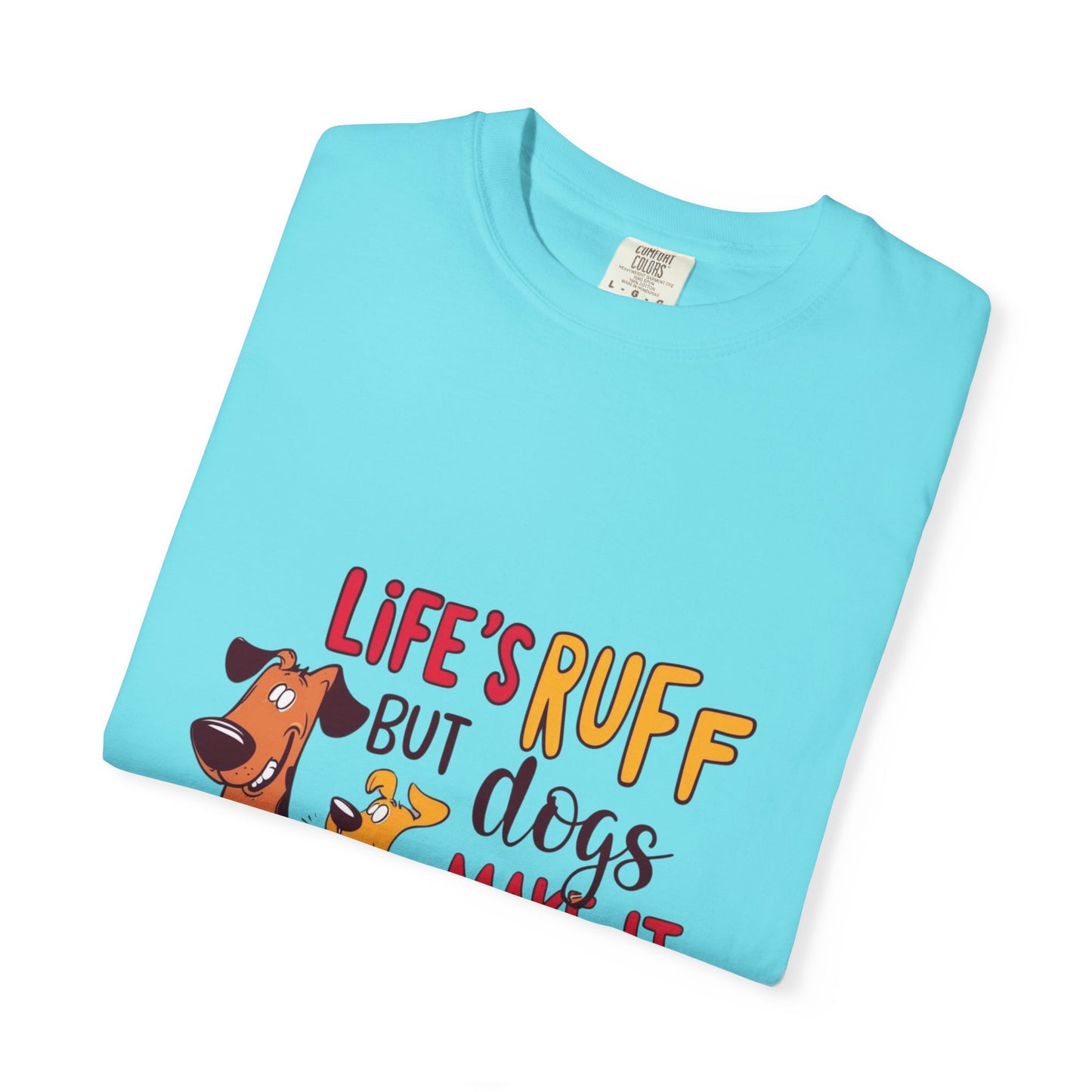 SillyBilly Wear | Woof Wear - "Life's Ruff" Funny T-Shirt