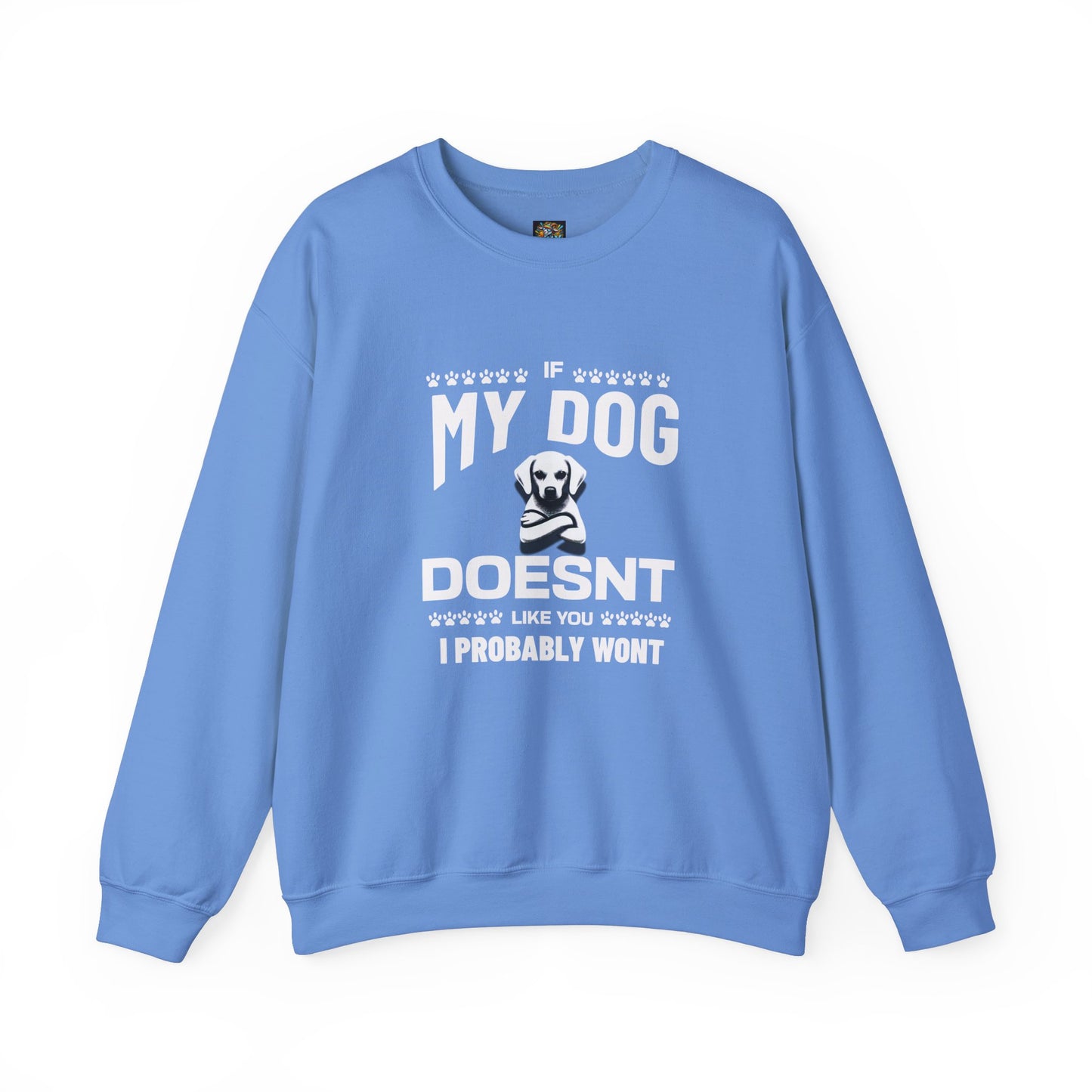 Funny Dog Quote Sweatshirt - Silly Billy Wear