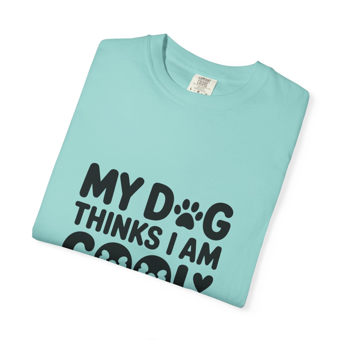 SillyBilly Wear | Woof Wear - "My Dog Thinks I Am Cool" Unisex T-shirt